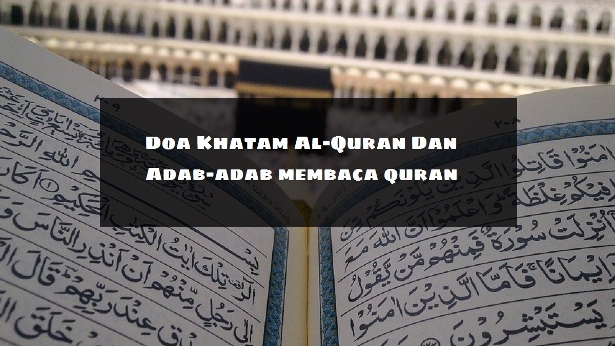 doa khatam al-quran dan adab membaca al-quran