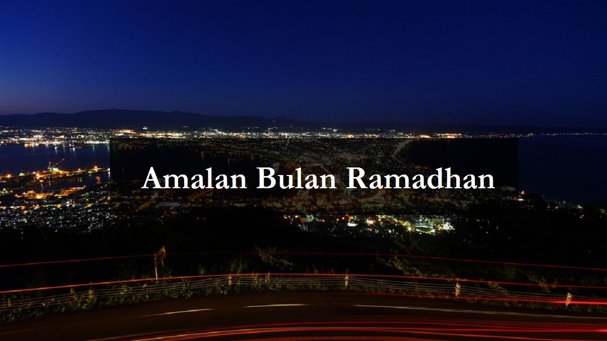 Amalan Bulan Ramadhan