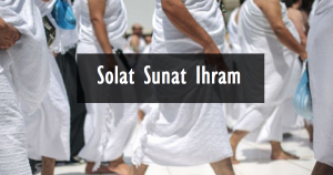 Niat & Cara Solat Sunat Ihram (Panduan Lengkap) - Aku Muslim