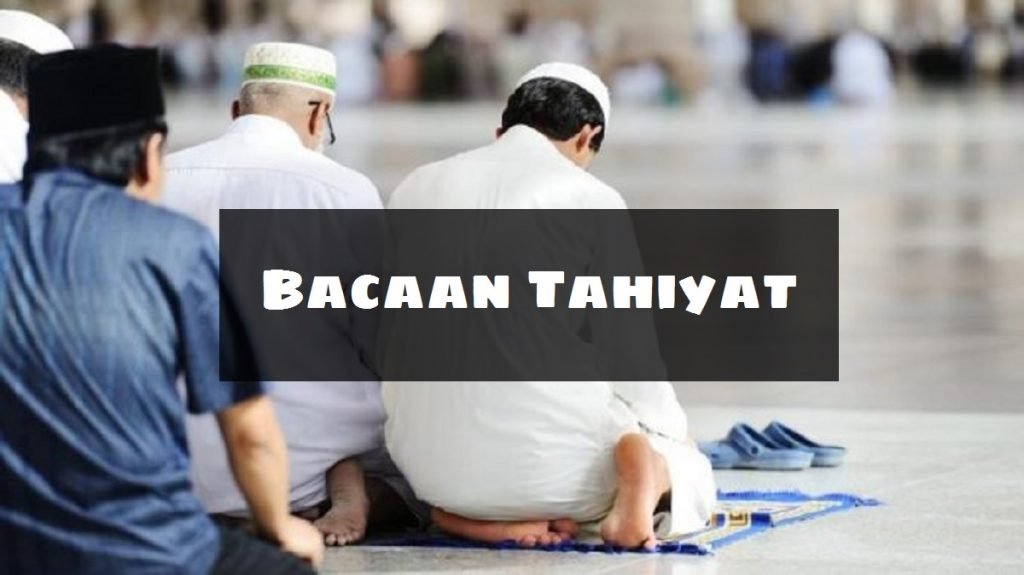 bacaan tahiyat awal dan akhir