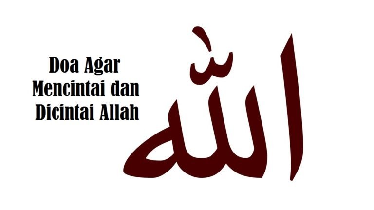 Doa Agar Mencintai dan Dicintai Allah (Teks Arab dan Rumi) - Aku Muslim