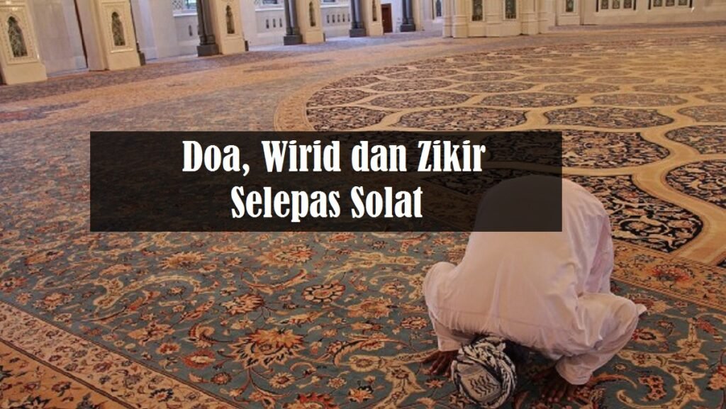 doa wirid dan zikir selepas solat