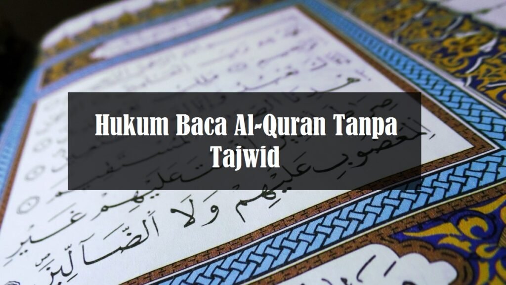 hukum baca al-quran tanpa bertajwid