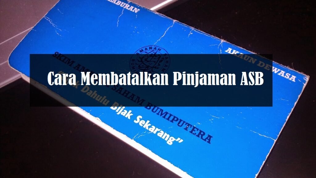 cara membatalkan pinjaman ASB