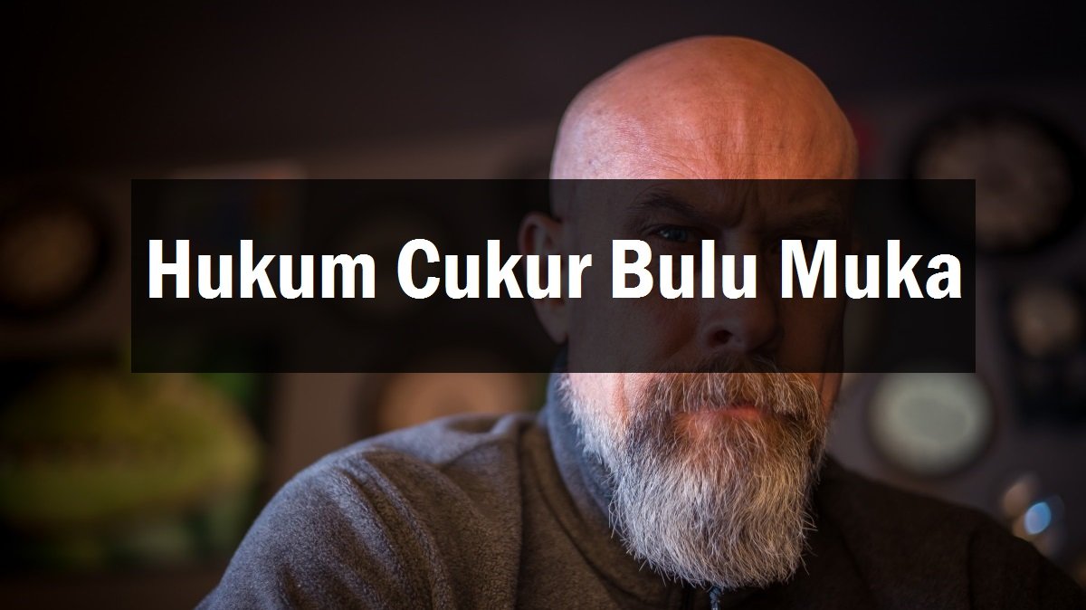 hukum mencukur bulu muka